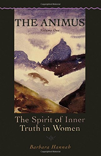 The Animus: The Spirit of Inner Truth in Women, Volume 1 von Chiron Publications
