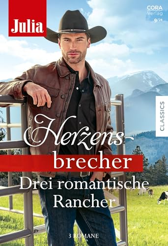 Julia Herzensbrecher Band 48: Drei romantische Rancher Julia Herzensbrecher Band 48: Drei romantische Rancher