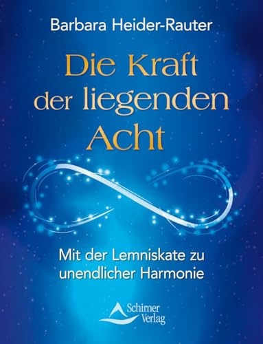 Die Kraft der liegenden Acht: Mit der Lemniskate zu unendlicher Harmonie