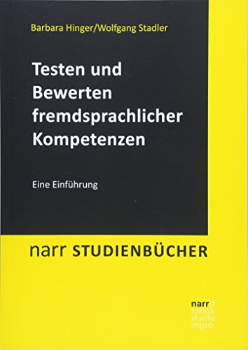 Testen und Bewerten fremdsprachlicher Kompetenzen: Eine Einführung (Narr Studienbücher) von Narr Dr. Gunter