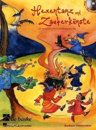 Hexentanz und Zauberkünste, für Blockflöte, m. Audio-CD: 34 fantasievolle Blockflötenstücke. Inkl. Play-Along und Demoaufnahme
