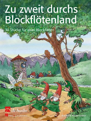 Zu zweit durchs Blockflötenland: 30 Stücke für zwei Blockflöten