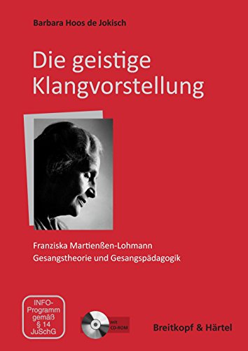 Die geistige Klangvorstellung. Franziska Martienßen-Lohmann - Gesangstheorie und Gesangspädagogik (BV 477) von Breitkopf & Härtel