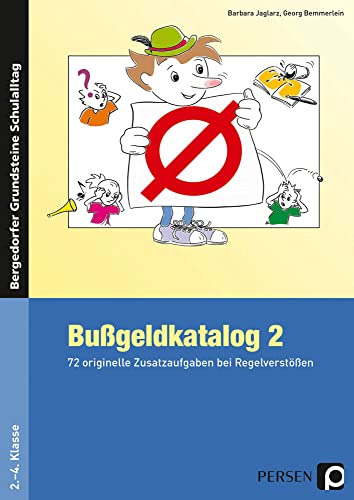 Bußgeldkatalog 2 Kl. 2-4: 72 originelle Zusatzaufgaben bei Regelverstößen Grundschule Band 2 (2. bis 4. Klasse) (Bergedorfer Grundsteine Schulalltag - Grundschule) von Persen Verlag i.d. AAP