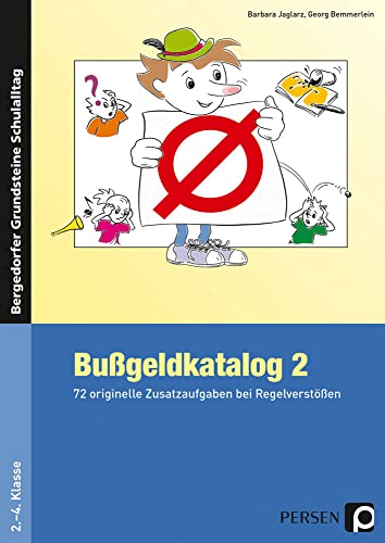 Bußgeldkatalog 2 Kl. 2-4: 72 originelle Zusatzaufgaben bei Regelverstößen Grundschule Band 2 (2. bis 4. Klasse) (Bergedorfer Grundsteine Schulalltag - Grundschule) von Persen Verlag i.d. AAP