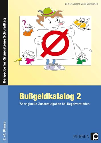 Bußgeldkatalog 2 Kl. 2-4: 72 originelle Zusatzaufgaben bei Regelverstößen Grundschule Band 2 (2. bis 4. Klasse) (Bergedorfer Grundsteine Schulalltag - Grundschule)