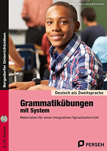 Grammatikübungen mit System: Materialien für einen integrativen Sprachunterricht (5. bis 10. Klasse) (Deutsch als Zweitsprache syst. fördern - SEK) von Persen Verlag i.d. AAP