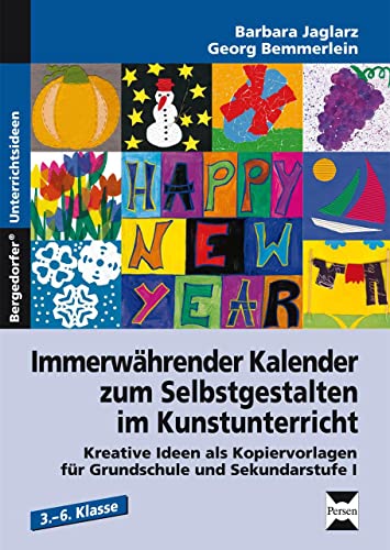 Immerwährender Kalender zum Selbstgestalten: Kreative Ideen als Kopiervorlagen für Grundschule und Sekundarstufe | (3. bis 6. Klasse): Kreative Ideen ... und Sekundarstufe I (3. bis 6. Klasse)