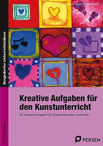Kreative Aufgaben für den Kunstunterricht: 60 Kopiervorlagen für Doppelstunden und mehr (5. bis 10. Klasse) von PERSEN VERLAG IN DER AAP LEHRERWELT