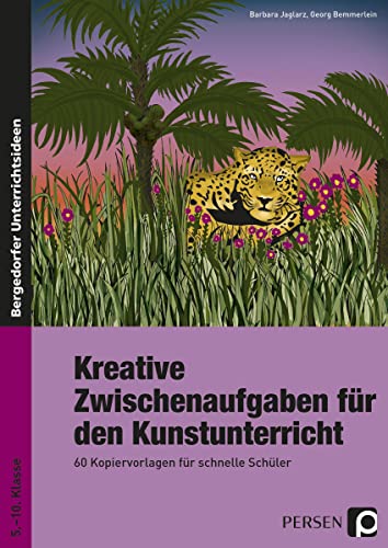 Kreative Zwischenaufgaben für den Kunstunterricht: 60 Kopiervorlagen für schnelle Schüler (5. bis 10. Klasse) von PERSEN VERLAG IN DER AAP LEHRERWELT