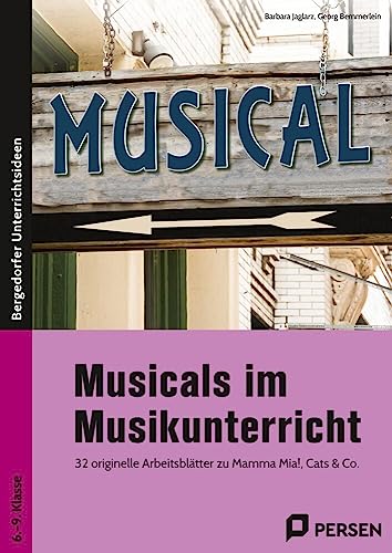 Musicals im Musikunterricht: 32 originelle Arbeitsblätter zu Mamma Mia!, Cats und Co. (6. bis 9. Klasse) von Persen Verlag i.d. AAP