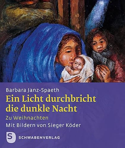 Ein Licht durchblickt die dunkle Nacht: Zu Weihnachten (Sieger Köder Geschenkhefte) von Schwabenverlag