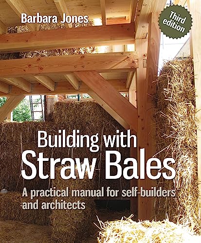 Building with Straw Bales: A practical manual for self-builders and architects (Sustainable Building) von Uit Cambridge Ltd.