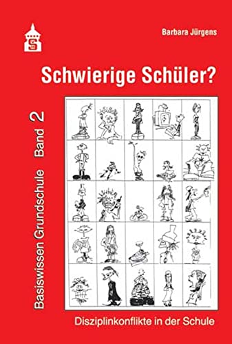 Schwierige Schüler?: Disziplinkonflikte in der Schule (Basiswissen Grundschule) von Schneider Verlag GmbH