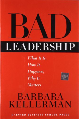 Bad Leadership (Leadership for the Common Good)