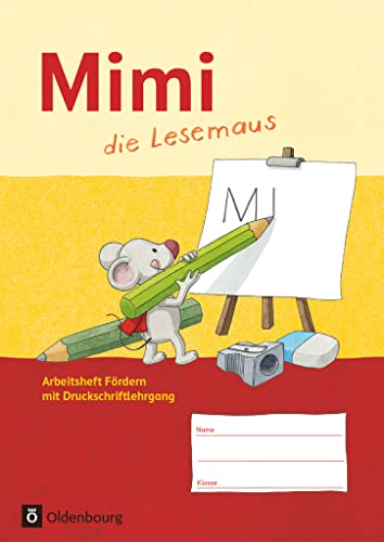 Mimi, die Lesemaus - Fibel für den Erstleseunterricht - Ausgabe F (Bayern, Baden-Württemberg, Rheinland-Pfalz und Hessen): Arbeitsheft Fördern - Mit ... und Silbenübungen. Lauttabelle als Beileger