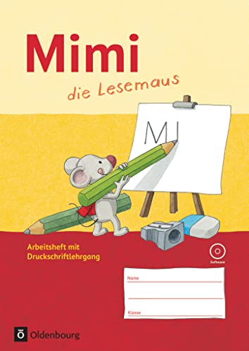 Mimi, die Lesemaus - Fibel für den Erstleseunterricht - Ausgabe F (Bayern, Baden-Württemberg, Rheinland-Pfalz und Hessen): Arbeitsheft mit Druckschriftlehrgang und CD-ROM