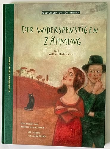 Der Widerspenstigen Zähmung: nach William Shakespeare (Weltliteratur für Kinder)