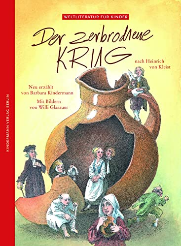 Der zerbrochene Krug: Nach Heinrich von Kleist (Weltliteratur für Kinder) von Kindermann Verlag