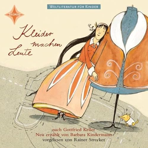 Kleider Machen Leute (Weltliteratur für Kinder): nach Gottfried Keller, Sprecher: Rainer Strecker, 1 CD, Digipak, ca. 60 Min.