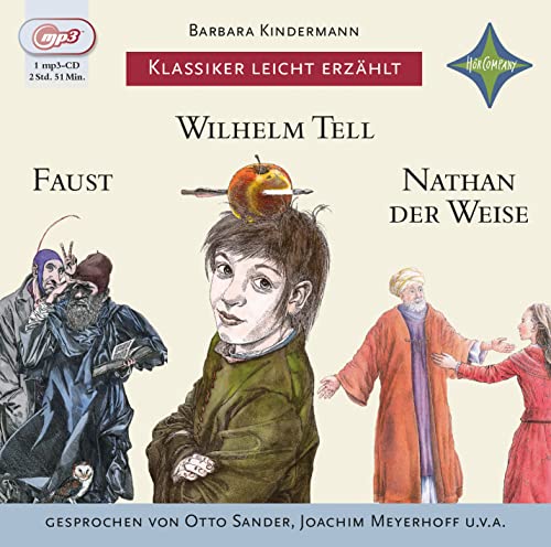 Klassiker leicht erzählt: Wilhelm Tell, Faust, Nathan der Weise: nach Schiller, Goethe, Lessing, Sprecher: Otto Sander, Joachim Meyerhoff u.v.a., 1 mp3-CD (Weltliteratur für Kinder) Klassiker leicht erzählt: Wilhelm Tell, Faust, Nathan der Weise: nach Schiller, Goethe, Lessing, Sprecher: Otto Sander, Joachim Meyerhoff u.v.a., 1 mp3-CD (Weltliteratur für Kinder)