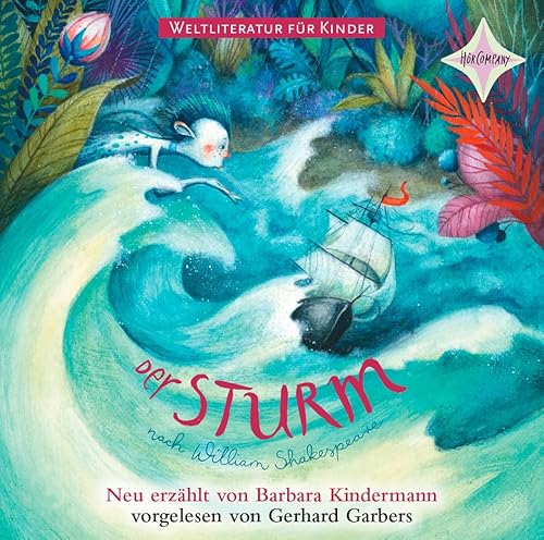 Weltliteratur für Kinder: Der Sturm von William Shakespeare: Nach William Shakespeare, gelesen von Gerhard Garbers, 1 CD, ca. 50 Min. Weltliteratur für Kinder: Der Sturm von William Shakespeare: Nach William Shakespeare, gelesen von Gerhard Garbers, 1 CD, ca. 50 Min. von Hörcompany