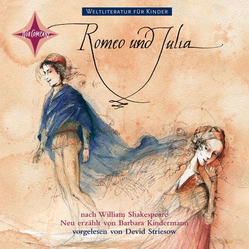 Romeo und Julia: nach William Shakespeare, Sprecher: Devid Striesow. 1 CD, Digipack, ca. 60 Min. (Weltliteratur für Kinder) von Hörcompany
