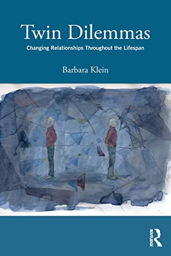 Twin Dilemmas: Changing Relationships Throughout the Lifespan von Routledge