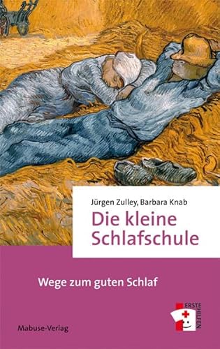 Die kleine Schlafschule. Wege zum guten Schlaf (Erste Hilfen Band 9)