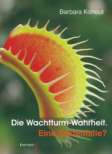 Die Wachtturm-Wahrheit: Eine Sektenfalle? von Engelsdorfer Verlag