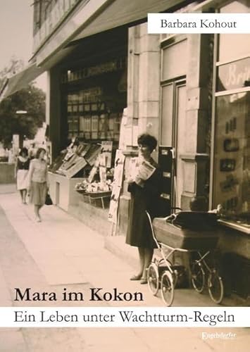 Mara im Kokon: Ein Leben unter Wachtturm-Regeln von Engelsdorfer Verlag
