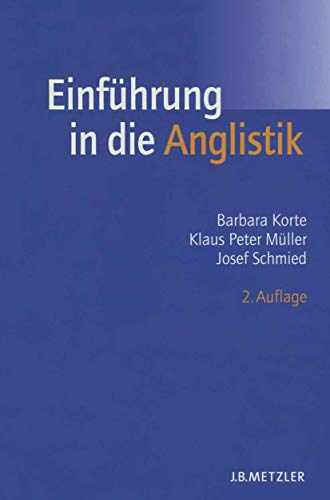 Einführung in die Anglistik: Methoden, Theorien und Bereiche von J.B. Metzler