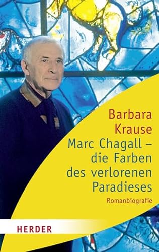 Marc Chagall - die Farben des verlorenen Paradieses: Romanbiographie (HERDER spektrum): Romanbiografie