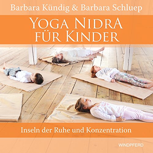 Yoga Nidra für Kinder: Inseln der Ruhe und Konzentration