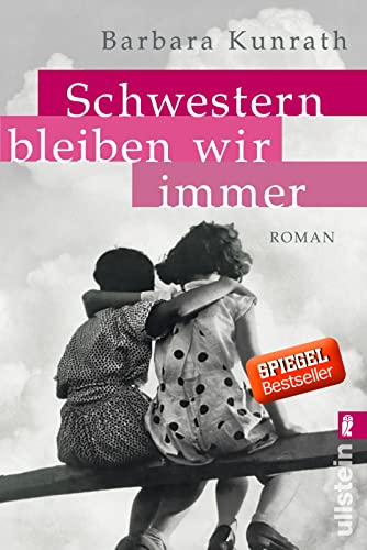 Schwestern bleiben wir immer: Roman von ULLSTEIN TASCHENBUCH