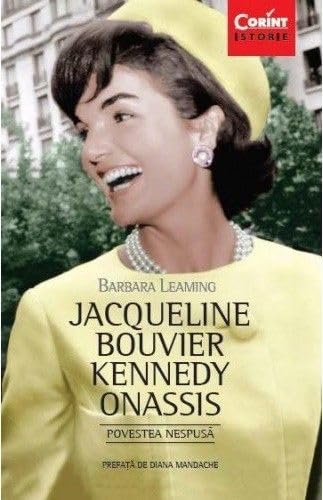 Jacqueline Bouvier Kennedy Onassis. Povestea Nespusa Jacqueline Bouvier Kennedy Onassis. Povestea Nespusa von Corint