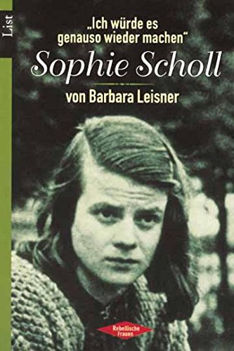 Sophie Scholl: "Ich würde es genauso wieder machen" (0) von Ullstein Taschenbuchvlg.