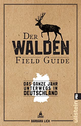 Der WALDEN Field Guide: Das ganze Jahr unterwegs in Deutschland von ULLSTEIN TASCHENBUCH