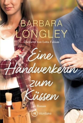 Eine Handwerkerin zum Küssen: Roman (The Haneys, 3) von Montlake