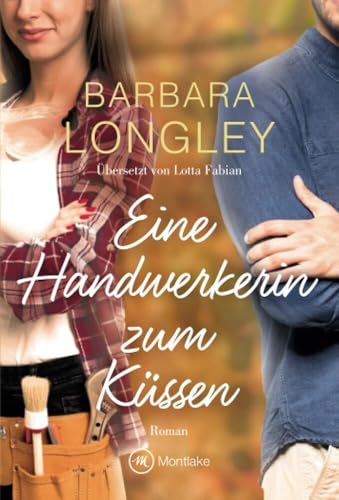 Eine Handwerkerin zum Küssen: Roman (The Haneys, 3)