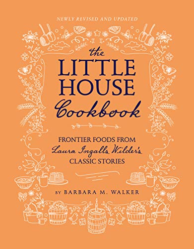 The Little House Cookbook: New Full-Color Edition: Frontier Foods from Laura Ingalls Wilder's Classic Stories (Little House Nonfiction) von HarperCollins