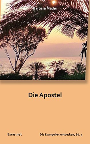 Die Apostel (Die Evangelien entdecken) von Books on Demand
