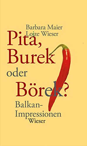 Pita, Burek oder Börek?: Balkan-Impressionen von Wieser Verlag GmbH