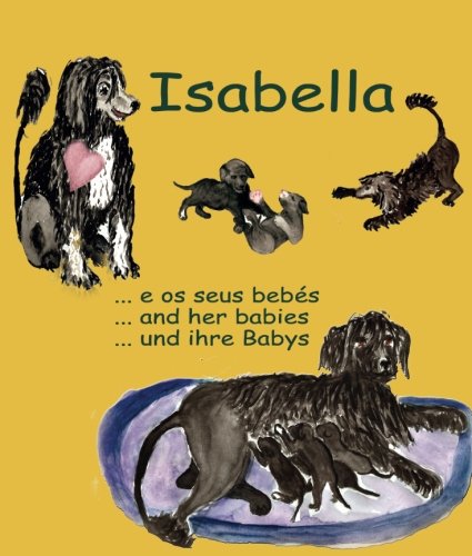 Isabella - e os seus bebes - and her babies - und ihre Babys (Isabella Portuguese Waterdog, Band 3)