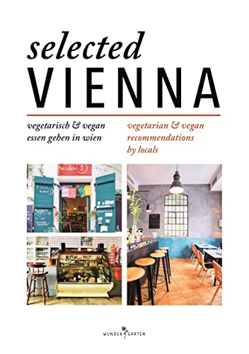 selected Vienna: vegan & vegetarisch essen gehen