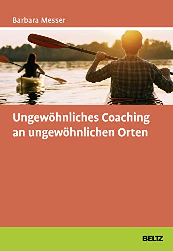 Ungewöhnliches Coaching an ungewöhnlichen Orten Ungewöhnliches Coaching an ungewöhnlichen Orten