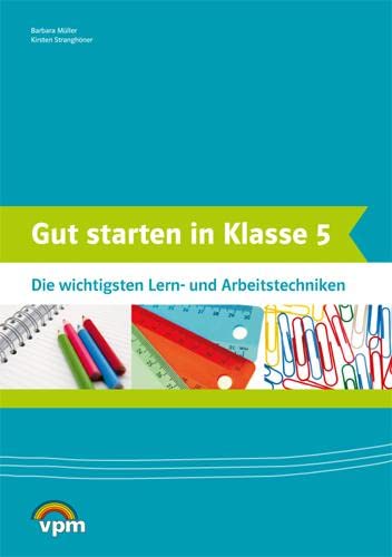 Gut starten in Klasse 5. Die wichtigsten Lern- und Arbeitstechniken: Arbeitsheft Klasse 5 von Verlag f.pdag.Medien