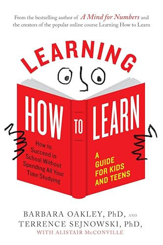 Learning How to Learn: How to Succeed in School Without Spending All Your Time Studying; A Guide for Kids and Teens von Penguin