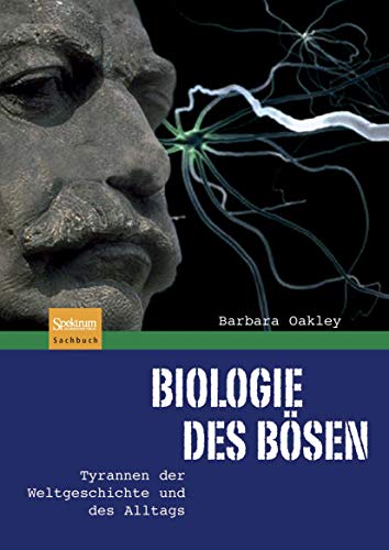Biologie des Bösen: Tyrannen der Weltgeschichte und des Alltags von Spektrum Akademischer Verlag