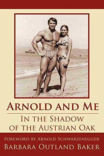 Arnold and Me: In the Shadow of the Austrian Oak von Authorhouse